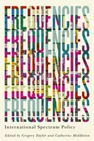 Frekvencie: Medzinárodná politika frekvenčného spektra - Frequencies: International Spectrum Policy