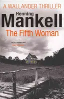 Piata žena - Kurt Wallander - Fifth Woman - Kurt Wallander