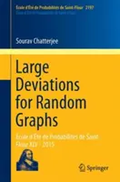 Veľké odchýlky pre náhodné grafy: cole d't de Probabilits de Saint-Flour XLV - 2015 - Large Deviations for Random Graphs: cole d't de Probabilits de Saint-Flour XLV - 2015