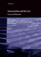 Uväznenie a právo - prípady a materiály - Incarceration and the Law - Cases and Materials