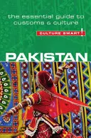 Pakistan - Culture Smart!, ročník 49: Základný sprievodca zvyklosťami a kultúrou - Pakistan - Culture Smart!, Volume 49: The Essential Guide to Customs & Culture