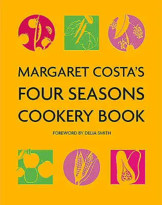 Kuchárska kniha Margaret Costovej Štyri ročné obdobia - Margaret Costa's Four Seasons Cookery Book
