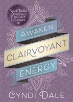 Prebuďte jasnovideckú energiu - Awaken Clairvoyant Energy