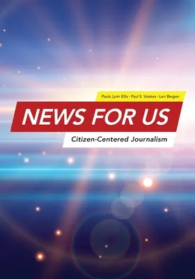 Novinky pre USA: Žurnalistika zameraná na občana - News for US: Citizen-Centered Journalism