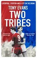 Dva kmene - Liverpool, Everton a mesto na pokraji - Two Tribes - Liverpool, Everton and a City on the Brink