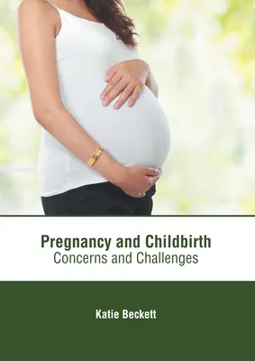 Tehotenstvo a pôrod: Obavy a výzvy - Pregnancy and Childbirth: Concerns and Challenges