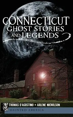 Príbehy a legendy o duchoch v Connecticute - Connecticut Ghost Stories and Legends