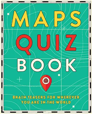 Kniha kvízových máp: Hlavolamy pre milovníkov máp celého sveta - Maps Quiz Book: Brain Teasers for Map Lovers the World Over