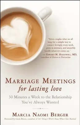 Manželské stretnutia pre trvalú lásku: 30 minút týždenne k vzťahu, po ktorom ste vždy túžili - Marriage Meetings for Lasting Love: 30 Minutes a Week to the Relationship You've Always Wanted