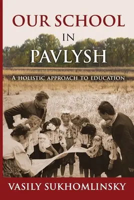 Naša škola v Pavlyši: Holistický prístup k vzdelávaniu - Our School in Pavlysh: A Holistic Approach to Education