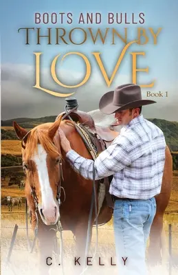 Topánky a býky: Kniha 1: Hodený láskou - Boots and Bulls: Thrown by Love-Book 1