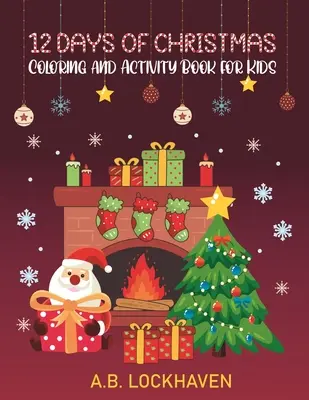 12 dní Vianoc: Kniha aktivít a vymaľovávanie pre deti - 12 Days of Christmas: Coloring and Activity Book for Kids