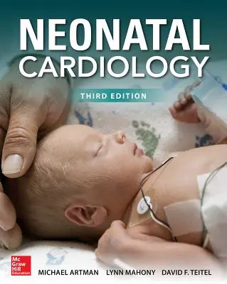 Neonatálna kardiológia, tretie vydanie - Neonatal Cardiology, Third Edition