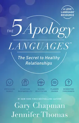 5 jazykov ospravedlnenia: Tajomstvo zdravých vzťahov - The 5 Apology Languages: The Secret to Healthy Relationships