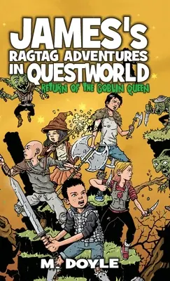 James's Ragtag Adventures in Questworld: Návrat kráľovnej škriatkov - James's Ragtag Adventures in Questworld: Return of the Goblin Queen