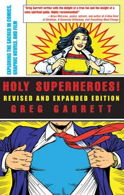 Svätí superhrdinovia! (revidované a rozšírené): Skúmanie posvätného v komiksoch, grafických románoch a filmoch - Holy Superheroes!: Exploring the Sacred in Comics, Graphic Novels, and Film (Revised, Expanded)