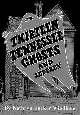 Trinásť duchov z Tennessee a Jeffrey: Pamätné vydanie - Thirteen Tennessee Ghosts and Jeffrey: Commemorative Edition