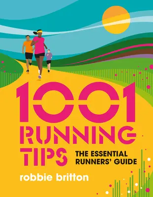 1001 tipov na behanie: Základná príručka pre bežcov - 1001 Running Tips: The Essential Runners' Guide
