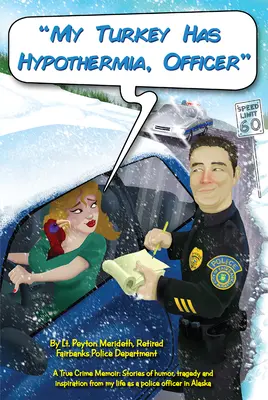 Môj moriak je podchladený, dôstojník - My Turkey Has Hypothermia, Officer