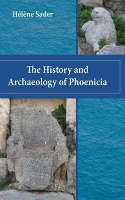 História a archeológia Fenície - The History and Archaeology of Phoenicia
