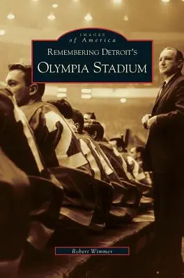 Spomienka na detroitský štadión Olympia - Remembering Detroit's Olympia Stadium