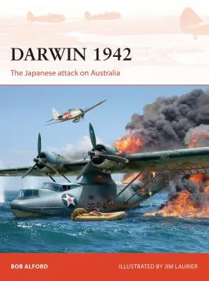 Darwin 1942: Japonský útok na Austráliu - Darwin 1942: The Japanese Attack on Australia