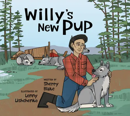 Willyho nové šteniatko: Príbeh z Labradoru: Vydanie v angličtine - Willy's New Pup: A Story from Labrador: English Edition