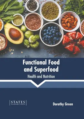 Funkčné potraviny a superpotraviny: zdravie a výživa - Functional Food and Superfood: Health and Nutrition