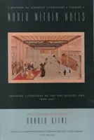Svet medzi stenami: Japonská literatúra predmodernej éry, 1600 1867“ - World Within Walls: Japanese Literature of the Pre-Modern Era, 1600 1867