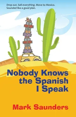 Nikto nepozná španielčinu, ktorou hovorím ja - Nobody Knows the Spanish I Speak