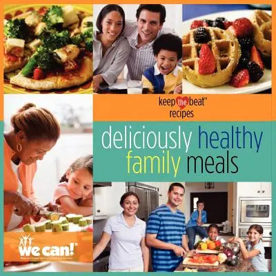 Keep the Beat Recepty: Chutne zdravé rodinné jedlá - Keep the Beat Recipes: Deliciously Healthy Family Meals