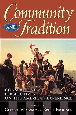 Spoločenstvo a tradícia: Konzervatívny pohľad na americkú skúsenosť - Community and Tradition: Conservative Perspectives on the American Experience