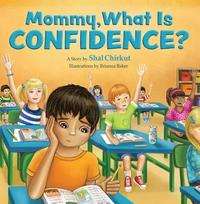 Mami, čo je to sebavedomie? Ako si vybudovať sebavedomie a rastové myslenie, kniha príbehov pre deti od 4 do 11 rokov - Mommy, What Is Confidence?: How to Build Self-Esteem and a Growth Mindset a Children's Activity Story Book Kids 4-11