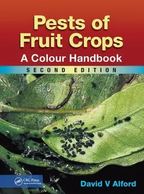Škodcovia ovocných plodín: Farebná príručka, druhé vydanie - Pests of Fruit Crops: A Colour Handbook, Second Edition