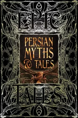 Perzské mýty a rozprávky: Epické príbehy - Persian Myths & Tales: Epic Tales
