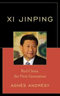 Si Ťin-pching: Červená Čína, nová generácia - Xi Jinping: Red China, The Next Generation