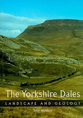 Yorkshire Dales: Krajina a geológia - The Yorkshire Dales: Landscape and Geology