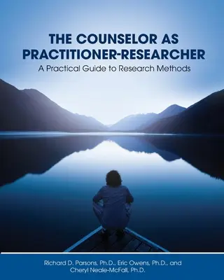 Poradca ako praktik - výskumník: Praktický sprievodca výskumnými metódami - The Counselor as Practitioner-Researcher: A Practical Guide to Research Methods