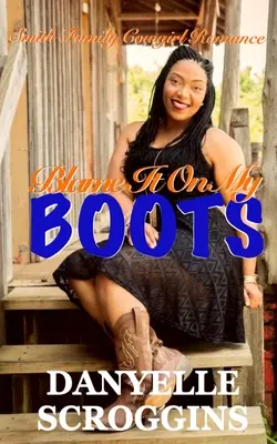 Zvaľte to na moje topánky: Smith Family Cowgirl & Christian Romance - Blame It on My Boots: Smith Family Cowgirl & Christian Romance
