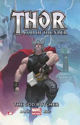 Thor: Boh hromu 1. zväzok: Božský mäsiar (marvel Now) - Thor: God Of Thunder Volume 1: The God Butcher (marvel Now)