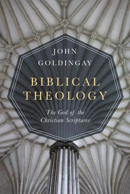 Biblická teológia: Boh kresťanského Písma - Biblical Theology: The God of the Christian Scriptures