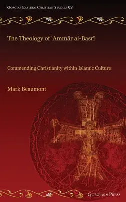 Teológia Ammára al-Basrího: Kresťanstvo v islamskej kultúre - The Theology of 'Ammār al-Basrī: Commending Christianity within Islamic Culture