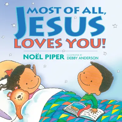 Najviac zo všetkého ťa miluje Ježiš! - Most of All, Jesus Loves You!