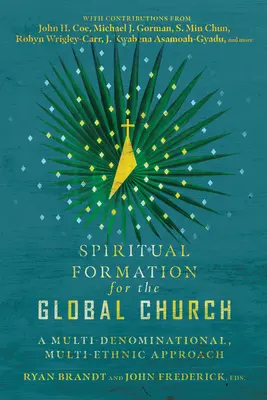 Duchovná formácia pre globálnu cirkev: Viacdenominačný a multietnický prístup - Spiritual Formation for the Global Church: A Multi-Denominational, Multi-Ethnic Approach