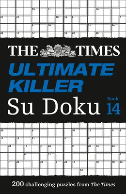 The Times Su Doku - The Times Ultimate Killer Su Doku Book 14: 200 najsmrteľnejších Su Doku hádaniek - The Times Su Doku - The Times Ultimate Killer Su Doku Book 14: 200 of the Deadliest Su Doku Puzzles