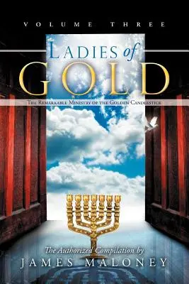 Zlaté dámy, tretí diel: Pozoruhodná služba zlatého svietnika - Ladies of Gold, Volume Three: The Remarkable Ministry of the Golden Candlestick
