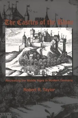 Rýnske hrady: Rýnske hrady: obnovenie stredoveku v modernom Nemecku - The Castles of the Rhine: Recreating the Middle Ages in Modern Germany