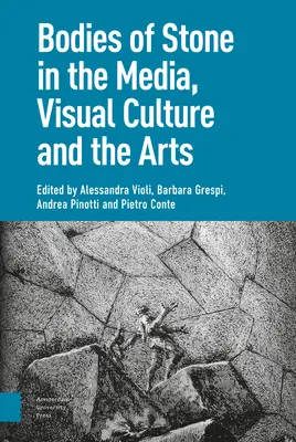 Kamenné telá v médiách, vizuálnej kultúre a umení - Bodies of Stone in the Media, Visual Culture and the Arts
