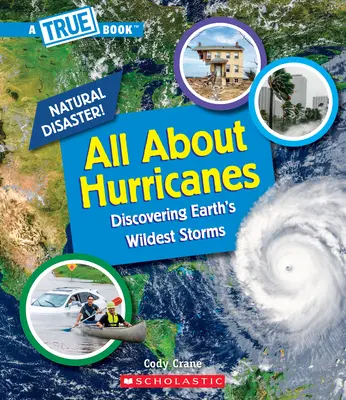 Všetko o hurikánoch (Pravdivá kniha: Prírodné katastrofy) (Library Edition) - All about Hurricanes (a True Book: Natural Disasters) (Library Edition)