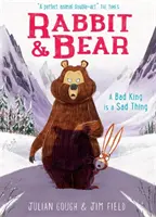 Králik a medveď: Zlý kráľ je smutná vec - kniha 5 - Rabbit and Bear: A Bad King is a Sad Thing - Book 5